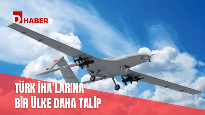 TÜRK İHA'LARINA BİR ÜLKE DAHA TALİP